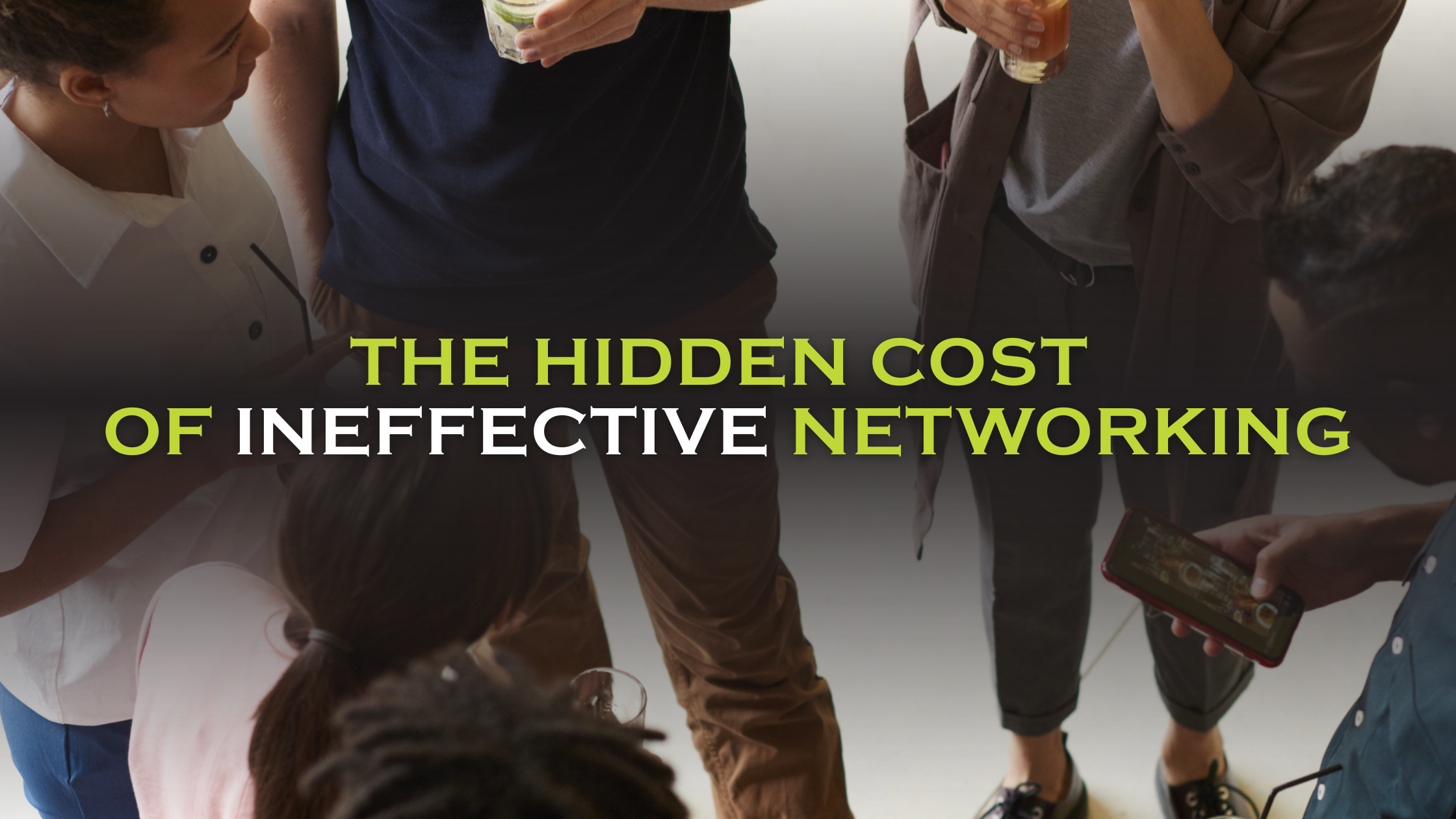 How to Maximize Your Networking ROI: Turning Connections into Revenue